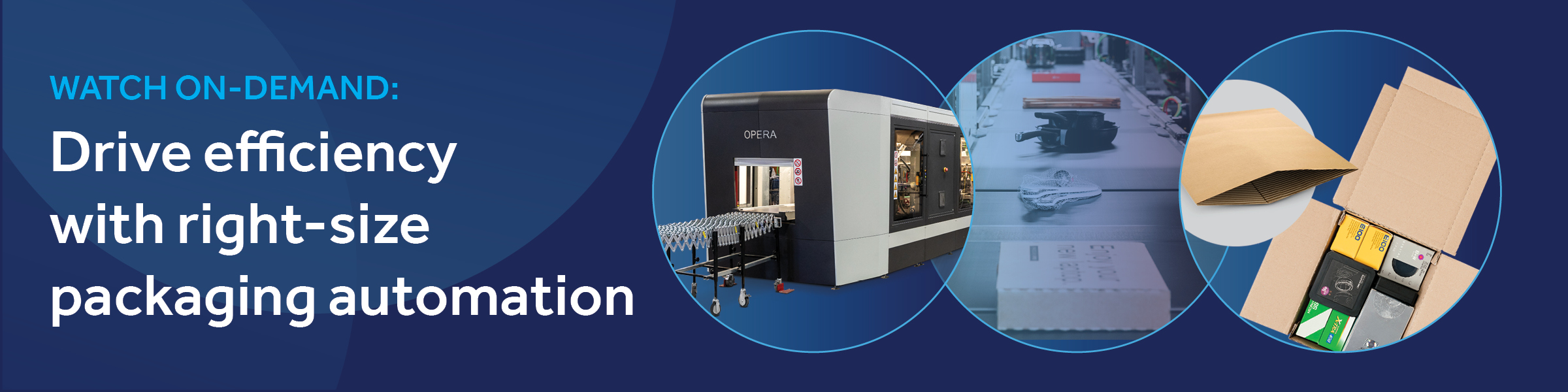 Watch on-demand: Drive efficiency with right-size packaging automation